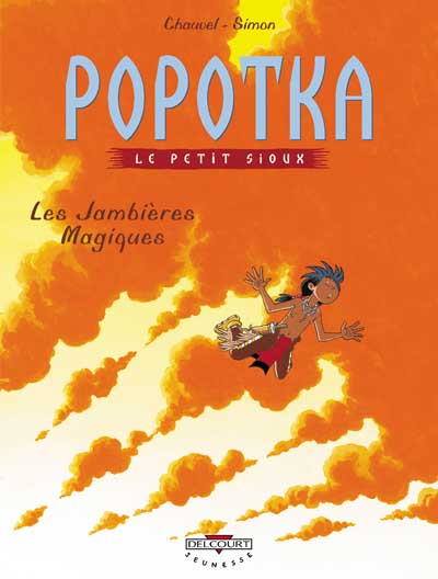 Popotka le petit Sioux Tome 4 Les Jambières Magiques