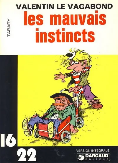 Valentin le vagabond 16/22 Tome 1 Les mauvais instincts