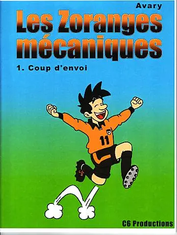 Les Zoranges mécaniques 1 Coup d'envoi