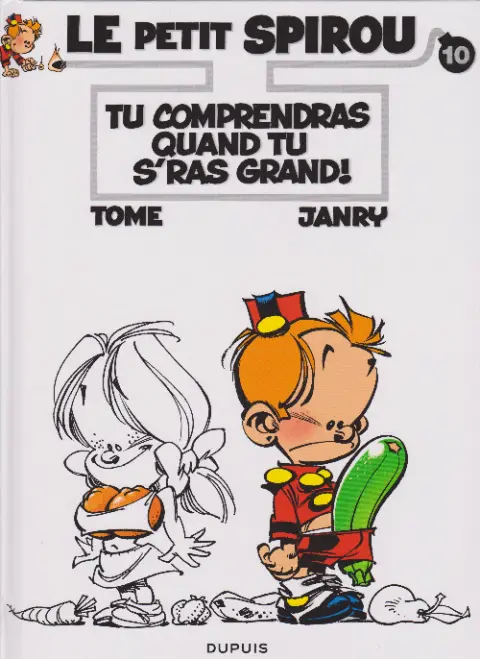 Couverture de l'album Le Petit Spirou Tome 10 Tu comprendras quand tu s'ras grand !