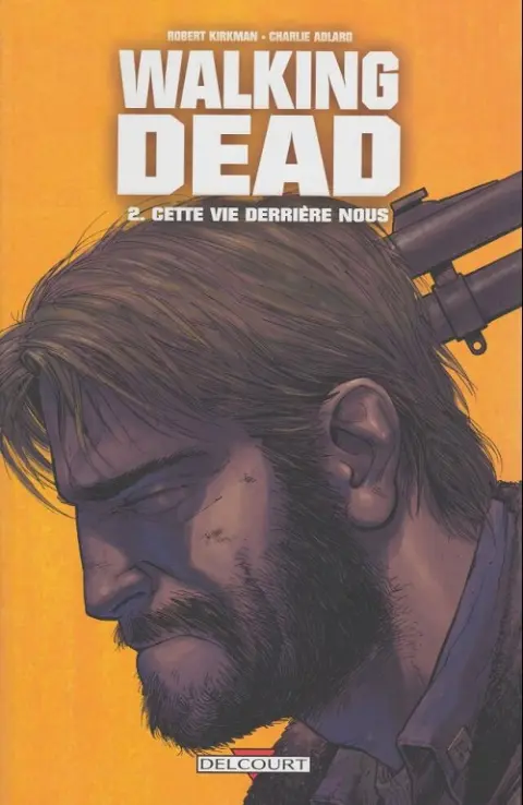 Couverture de l'album Walking Dead Tome 2 Cette vie derrière nous