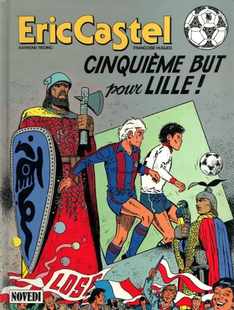 Eric Castel Tome 14 Cinquième but pour Lille !