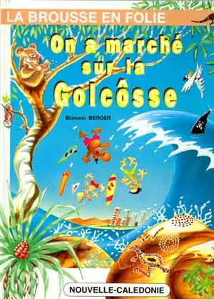 La brousse en folie Tome 8 On a marché sur la Golcôsse