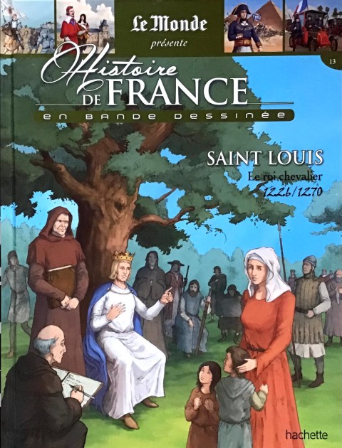 Histoire de France en bande dessinée Tome 15 Saint Louis le roi chevalier 1226-1270