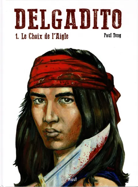 Couverture de l'album Delgadito Tome 1 Le choix de l'aigle