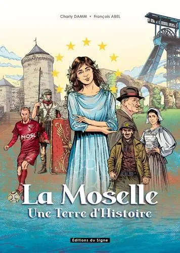 La Moselle Une Terre d'Histoire