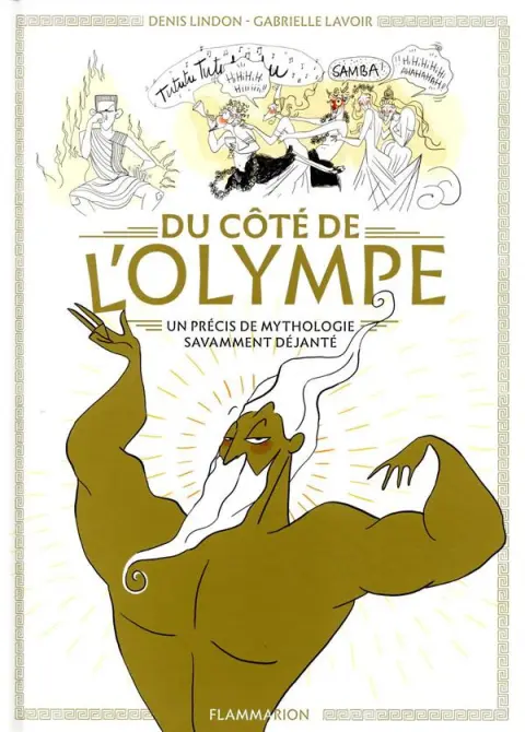 Du côté de l'Olympe Un précis de mythologie savamment déjanté