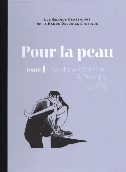 Les Grands Classiques de la Bande Dessinée Érotique - La Collection Tome 153 Pour la peau - Tome 1