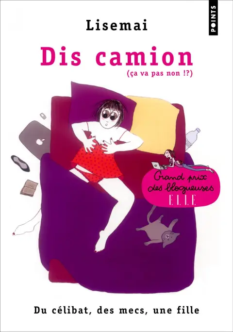 Dis camion (ça va pas non !?) Du célibat, des mecs, une fille