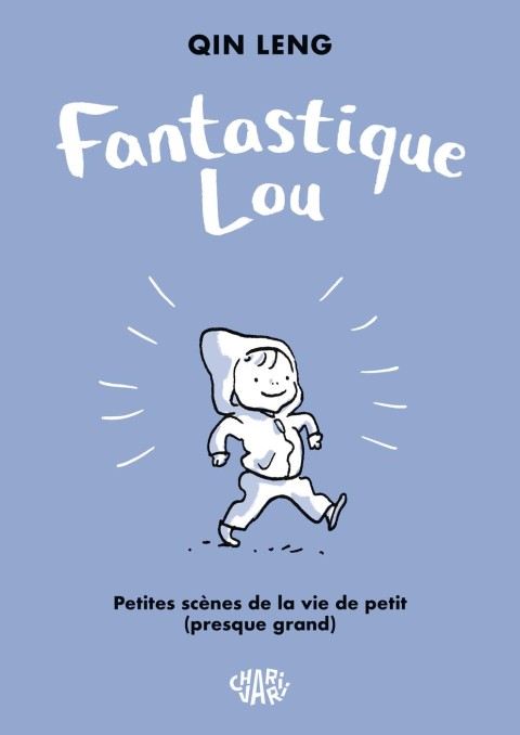 Fantastique Lou Petite scènes de la vie de petit (presque grand)