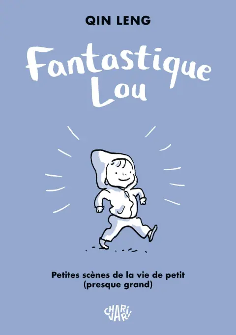 Fantastique Lou Petite scènes de la vie de petit (presque grand)