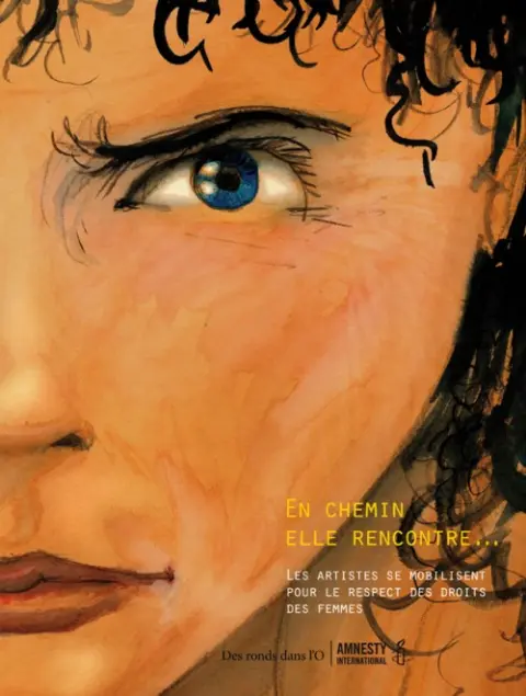 En chemin elle rencontre... Tome 2 Les artistes se mobilisent pour le respect des droits des femmes