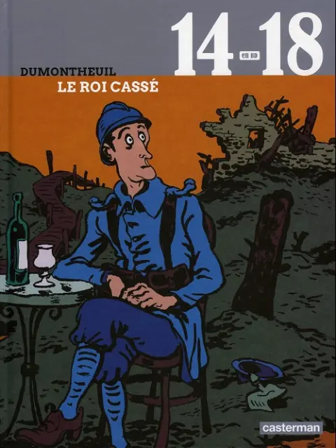 14-18 en BD Tome 4 Le Roi cassé