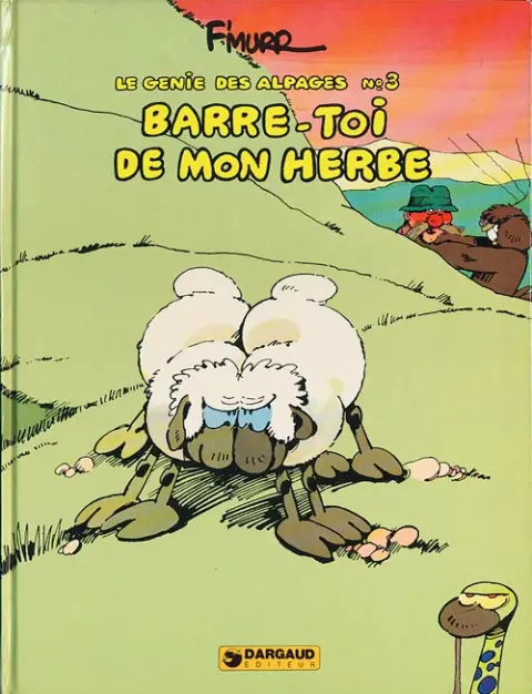 Le Génie des Alpages Tome 3 Barre-toi de mon herbe