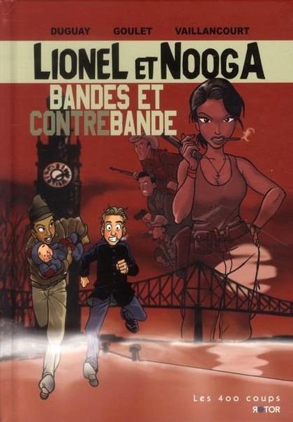 Couverture de l'album Lionel et Nooga Tome 1 Bandes et contrebandes