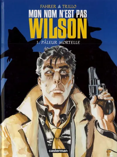 Mon nom n'est pas Wilson Tome 1 Pâleur mortelle