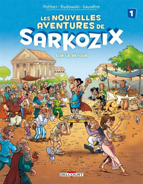 Couverture de l'album Les Nouvelles aventures de Sarkozix Tome 1 Sur le retour