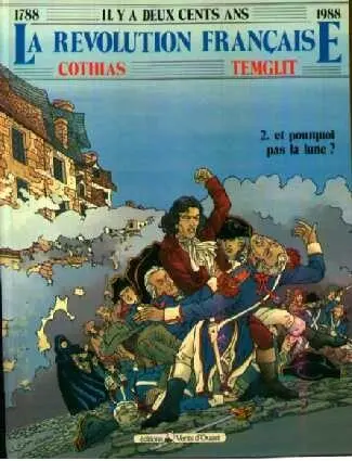 La Révolution française Tome 2 Et pourquoi pas la lune?
