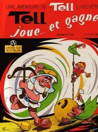 Une aventure de Tell l'helvète Tell joue... et gagne