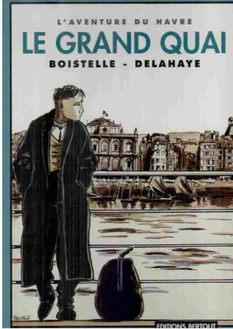 L'Aventure du Havre Tome 1 Le grand quai