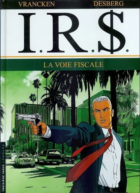 Couverture de l'album I.R.$. Tome 1 la voie fiscale