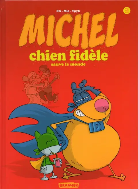 Michel chien fidèle Tome 3 Michel chien fidèle sauve le monde