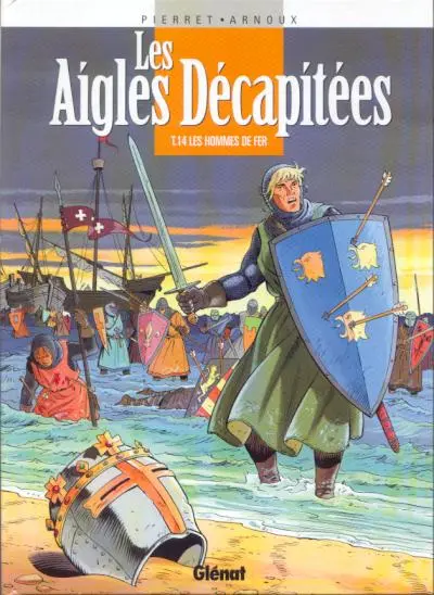 Les Aigles décapitées Tome 14 Les hommes de fer