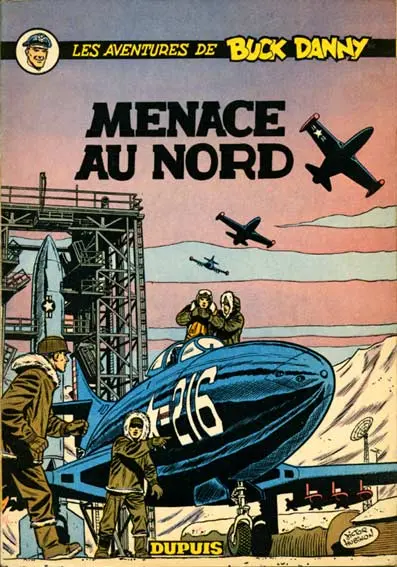 Buck Danny Tome 16 Menace au nord
