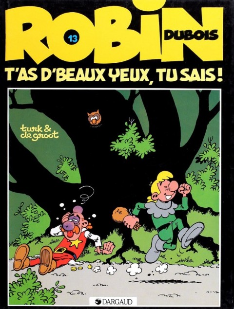 Couverture de l'album Robin Dubois Tome 13 T'as d'beaux yeux, tu sais !