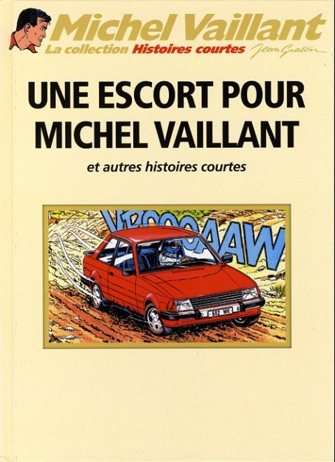 Couverture de l'album Michel Vaillant La Collection Tome 79 Une Escort pour Michel Vaillant et autres histoires courtes