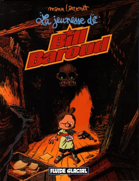 Bill Baroud Tome 4 La jeunesse de Bill Baroud