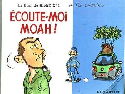 Le Blog de RichD Tome 1 Écoute-moi moah !