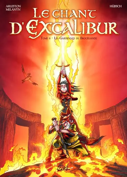 Le Chant d'Excalibur Tome 6 Les gardiennes de Brocéliande