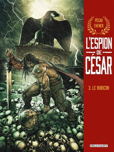 Couverture de l'album L'espion de César 3 Le Rubicon