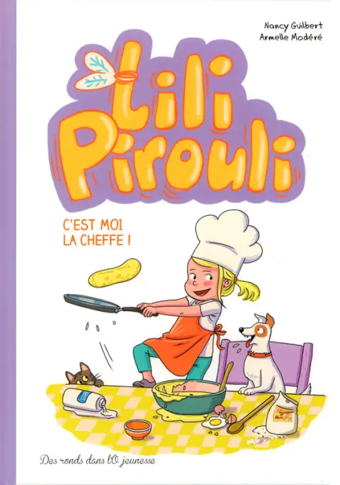 Lili Pirouli Tome 5 C'est moi la cheffe !