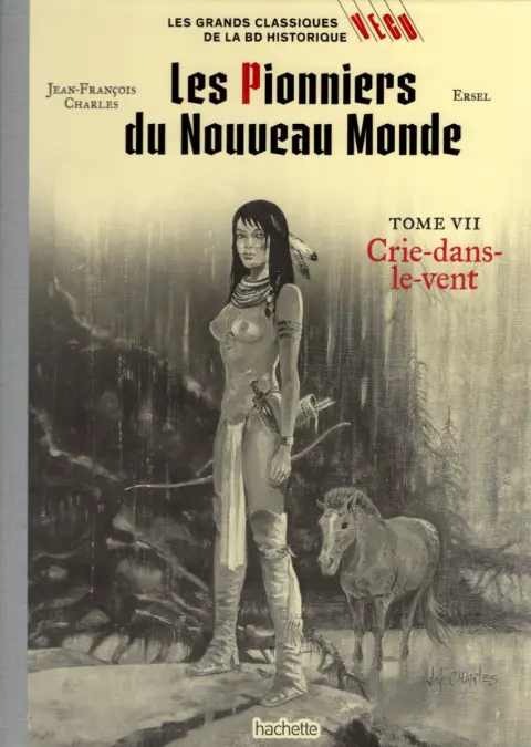 Les grands Classiques de la BD Historique Vécu - La Collection Tome 68 Les Pionniers du Nouveau Monde - Tome VII : Crie-dans-le-vent