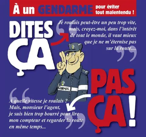 Dites ça, pas ça ! À un gendarme pour éviter tout malentendu !
