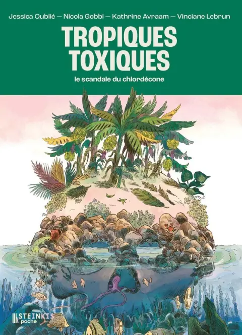 Tropiques toxiques Le scandale du chloredécone
