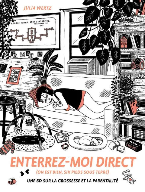 Enterrez-moi direct (on est bien six pieds sous terre) Une BD sur la grossesse et la parentalité