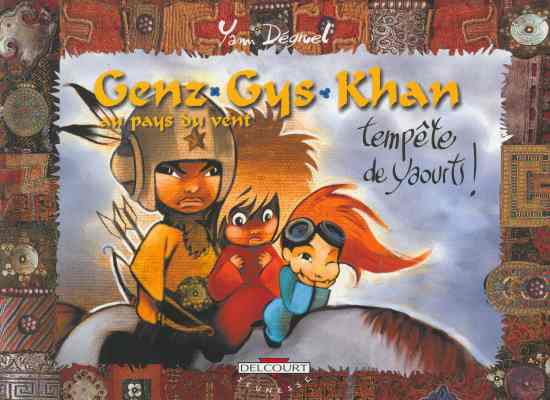 Couverture de l'album Genz Gys Khan au pays du vent Tome 6 Tempête de yaourts !