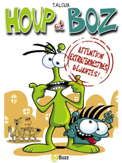 Houp et Boz Tome 1 Attention extraterrestres déjantés