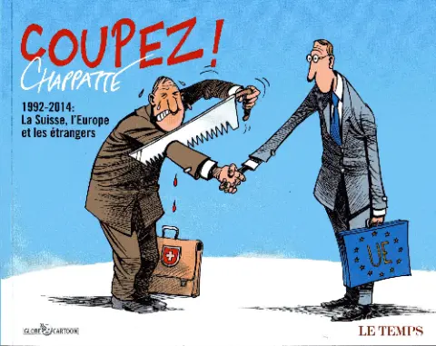 Coupez ! 1992-2014 : La Suisse, l'Europe et les étrangers
