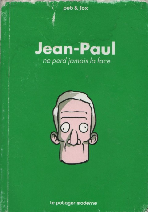 Jean-Paul Jean-Paul ne perd jamais la face