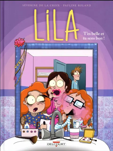 Lila Tome 2 Tes belle et tu sens bon !