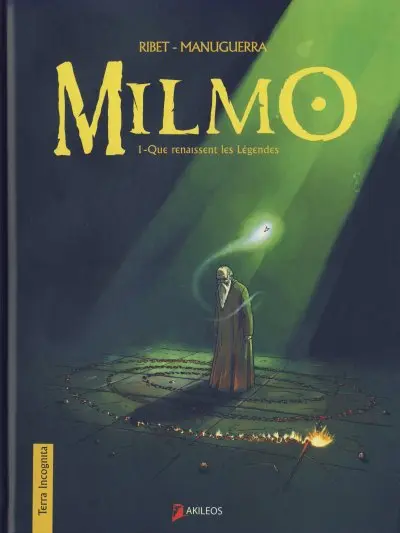 Milmo Tome 1 Que renaissent les légendes