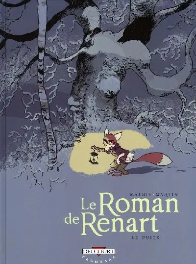 Le Roman de Renart Tome 2 Le puits