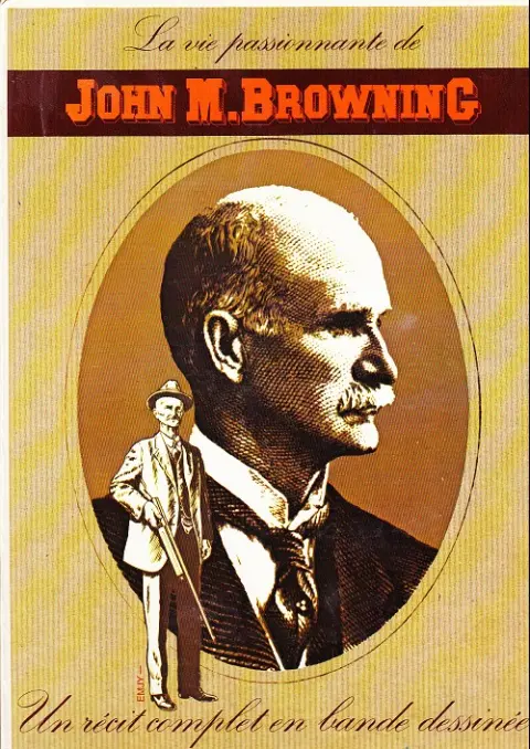 La Vie passionnante de John M. Browning