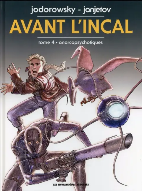 Couverture de l'album Avant l'Incal Tome 4 Anarcopsychotiques