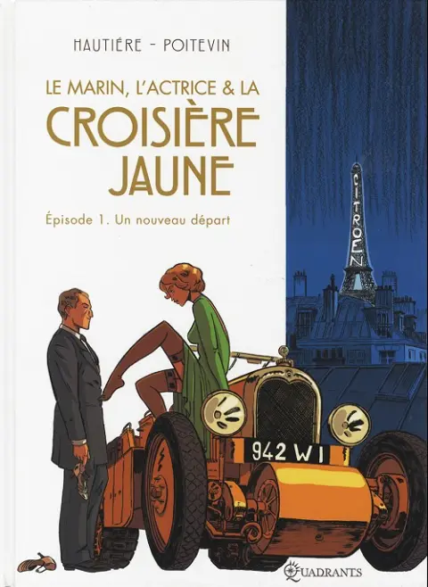 Couverture de l'album Le Marin, l'actrice et la croisière jaune Tome 1 Un nouveau départ