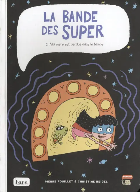 La Bande des Super Tome 2 Ma mère est perdue dans le temps